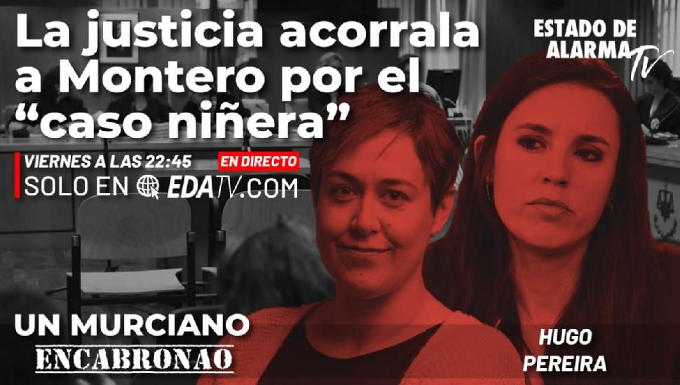 Imagen del video: Un Murciano Encabronao: La justicia acorrala a Montero por el 